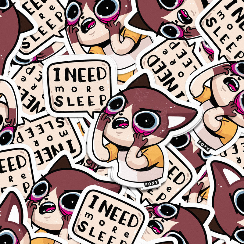 I Need More Sleep - Sticker