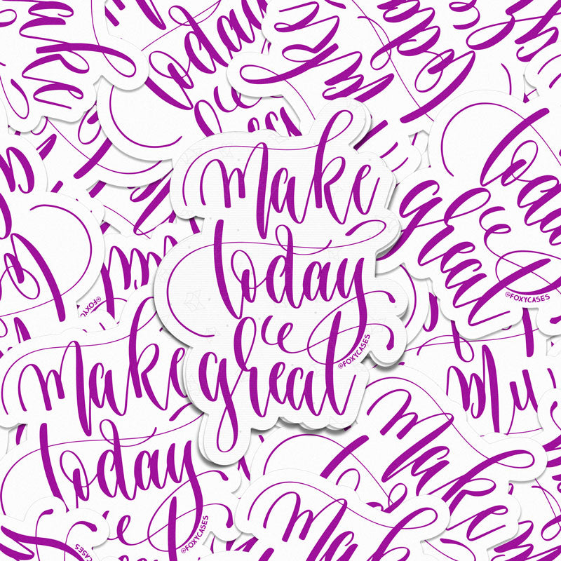 Make Today Great - Sticker